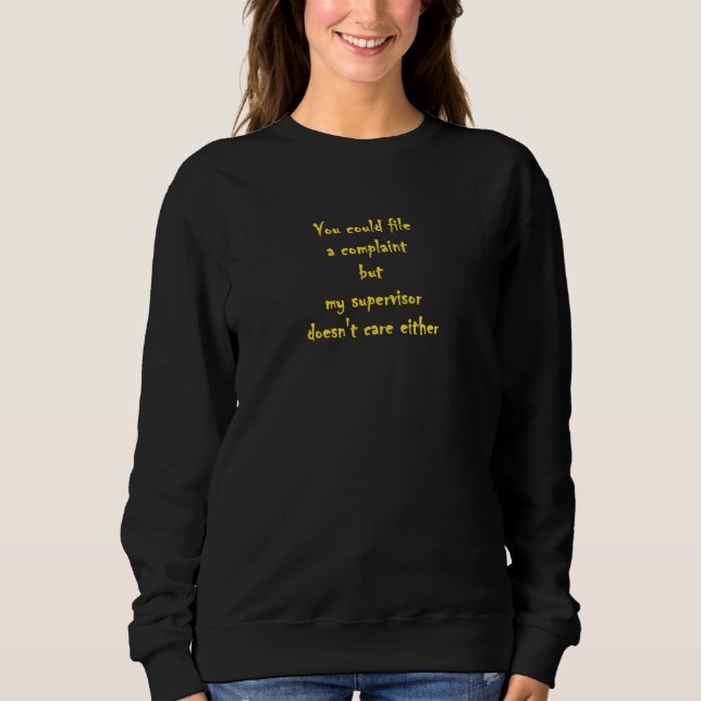 Funny Complaint Department Apathy  Sweatshirt (Front)