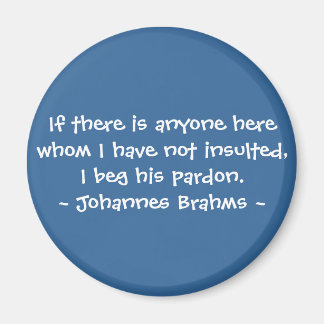 Funny Composer Quotes - Brahms Magnet