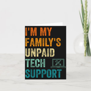Funny Computer Engineer I'm My Family's Unpaid Tec Card