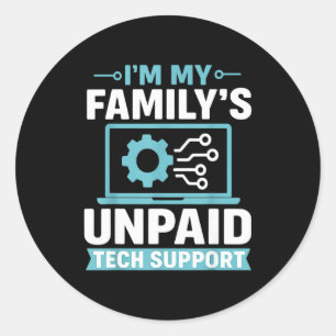 Funny Computer Engineer I'm My Family's Unpaid Tec Classic Round Sticker