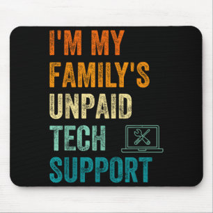 Funny Computer Engineer I'm My Family's Unpaid Tec Mouse Mat
