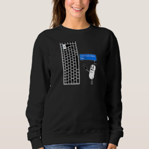 Funny Computer Mouse & Keyboard I Have Your Back B Sweatshirt