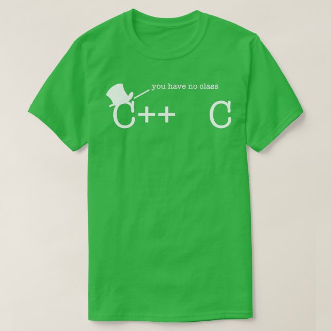 Funny Computer Science s GiftsYou Have No Class fo T-Shirt (Design Front)
