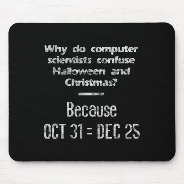 Funny Computer Scientist Halloween Christmas Nerd  Mouse Mat (Front)