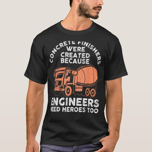 Funny Concrete Finisher For Men Dad Concrete Worke T-Shirt (Front)