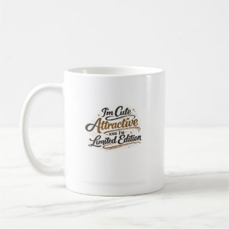 Funny Confidence Quote Design Coffee Mug