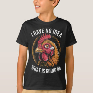 Funny Confused Chicken Farm Humour Design  T-Shirt