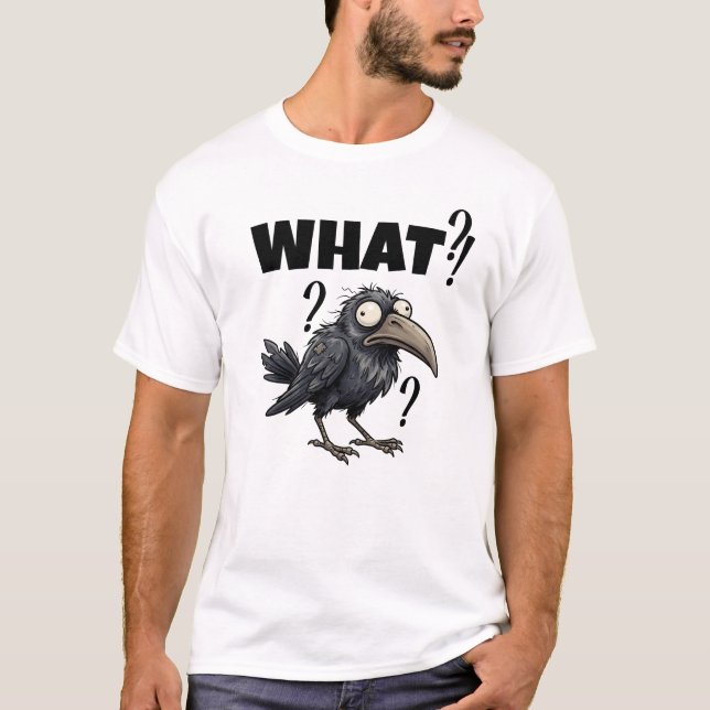 Funny Confused Crow What T-Shirt (Front)