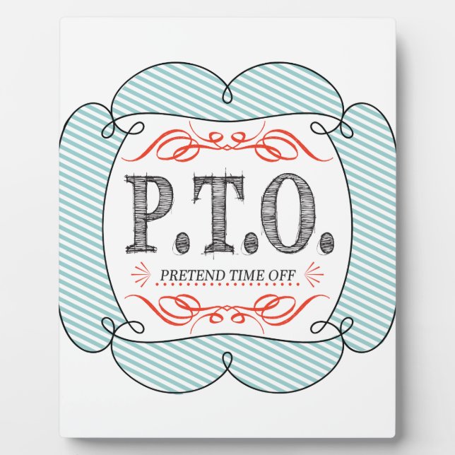 Funny Congratulations Promoted to Pretend Time Off Plaque (Front)
