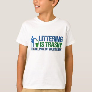 Funny Conservationist Littering Is Trashy Pun T-Shirt