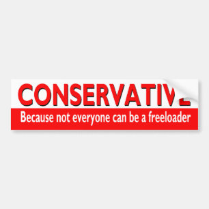 Funny CONSERVATIVE Bumper Sticker