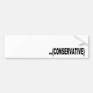 Funny Conservative Bumper Sticker