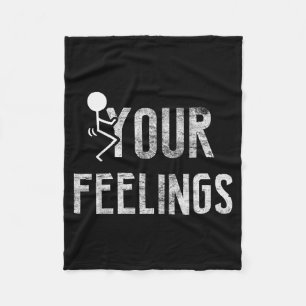 Funny Conservative Quotes F Your Feelings Men Wome Fleece Blanket