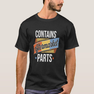 Funny Contains Aftermarket Parts Recovery Design T-Shirt