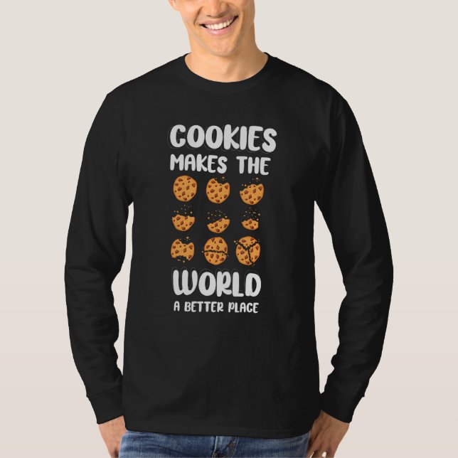 Funny Cookie   Cookies Makes World Better Place T-Shirt (Front)