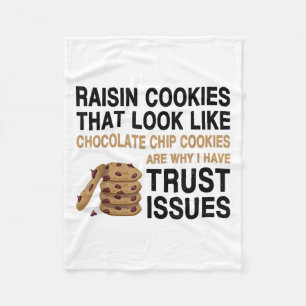 Funny Cookies Lover Quote Gift, Trust Raisin Cooki Fleece Blanket
