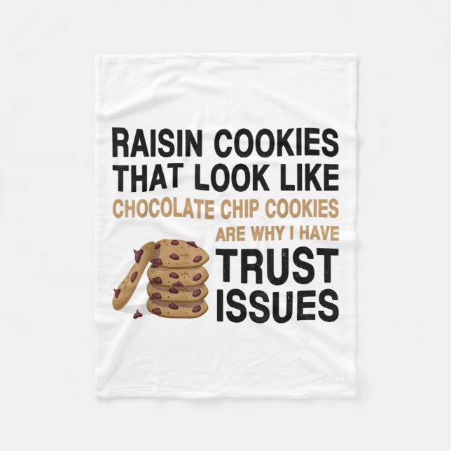 Funny Cookies Lover Quote Gift, Trust Raisin Cooki Fleece Blanket (Front)