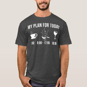 funny cooking chef cook hobby my plan for today 36 T-Shirt