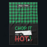 Funny Cooking Chop It Like It's Hot Red and Green Tea Towel<br><div class="desc">Funny and cool kitchen towel to make cooking more fun. Personalised gift for family and friends who love cooking, baking and trying new recipe in the kitchen. Customise the wording to fit your occasion. You can use the Design Tool to further change the font type, font colour and font size....</div>