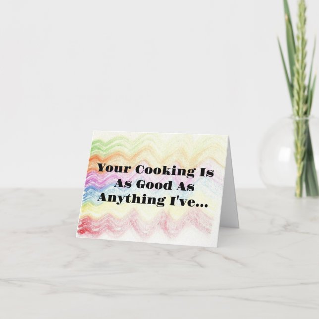 Funny Cooking Compliment Greeting Card (Front)