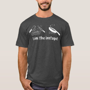 Funny Cooking Design I am The Instapot T-Shirt
