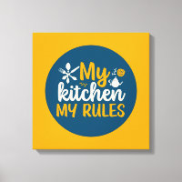 Funny Cooking My Kitchen My Rules Wall Art