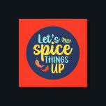 Funny Cooking Spice Things Up Kitchen Wall Art<br><div class="desc">Colourful typography art with retro and vibrant colours. Funny puns and quotes about food,  cooking,  baking and dining. Perfect decoration for your kitchen,  diner,  café,  bakery shop or restaurant. Background colour (the circle and the square) is customisable via the Design Tool.</div>