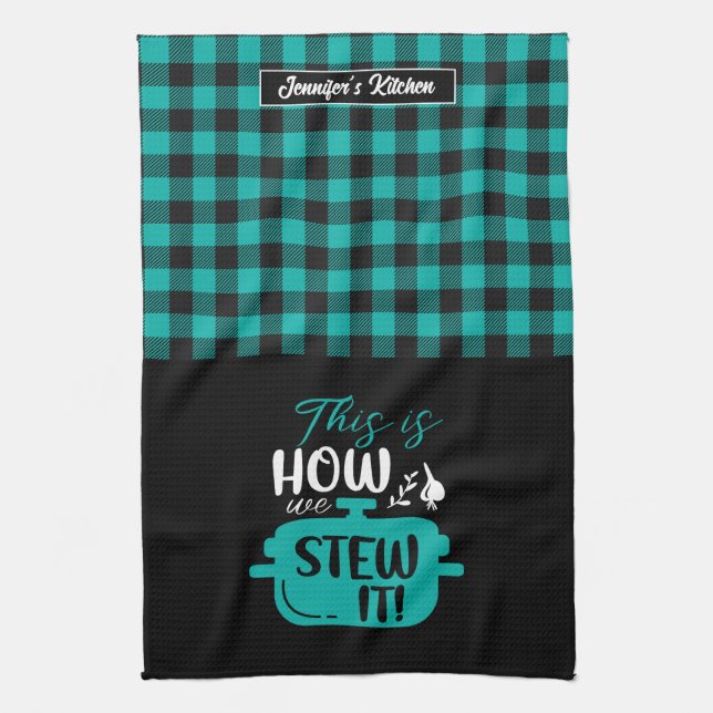Funny Cooking This Is How We Stew It Plaid Pattern Tea Towel (Vertical)