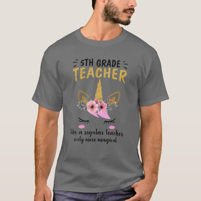 Funny Cool 5Th Grade Magical Unicorn Teacher, Back T-Shirt (Front)