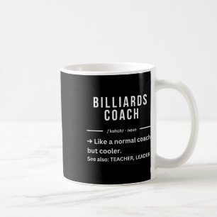Funny Cool Billiards Coach Quote Coffee Mug