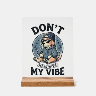 Funny Cool Dog Vibe Vintage Vector T-Shirt Design_ Acrylic Sign