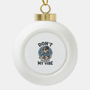 Funny Cool Dog Vibe Vintage Vector T-Shirt Design_ Ceramic Ball Christmas Ornament