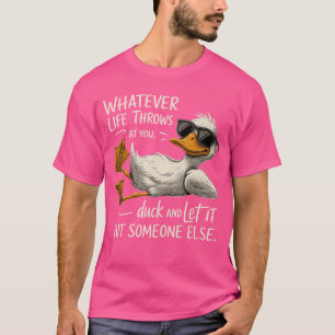 Funny Cool Duck Funny Quote for Men Women funny T-Shirt