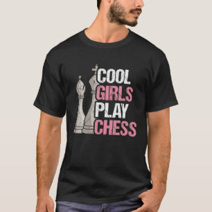 Funny Cool Girls play chess for chesslove for ches T-Shirt