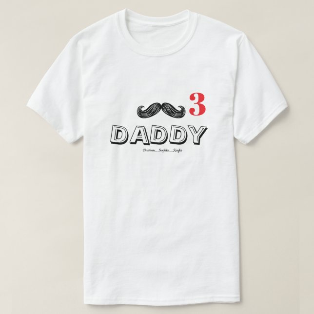 funny cool moustache custom daddy& Kids Names T-Shirt (Design Front)