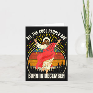 Funny Cool People Are Born In December Christmas B Card