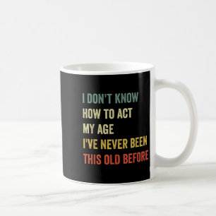 Funny Cool Saying Design I Don't Know How To Act M Coffee Mug