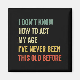 Funny Cool Saying Design I Don't Know How To Act M Magnet