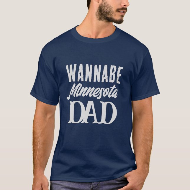 Funny Cool Text Wannabe Minnesota Dad Men’s T-Shirt (Front)