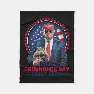 Funny Cool Trump Groundhog Make Groundhog Day Grea Fleece Blanket