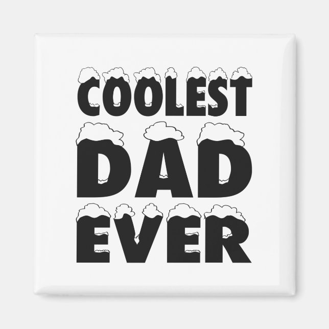 Funny Coolest Dad Ever Father's Day | Magnet (Front)