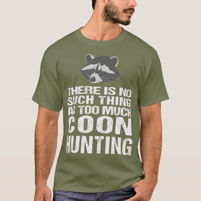 Funny Coon Hunting  Racoon Hunters T-Shirt (Front)