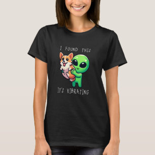 Funny Corgi Alien I Found This It Vibrating T-Shirt