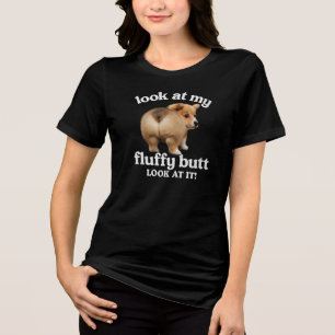Funny Corgi Butt Humour - Look At My Fluffy Butt C Tri-Blend Shirt