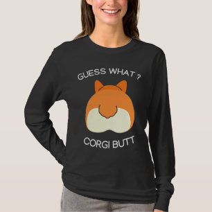 Funny Corgi Butts For Dog Guess What Corgi But T-Shirt