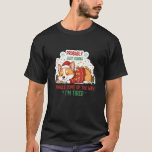 Funny Corgi Christmas Holiday Just Gonna Jingle So T-Shirt