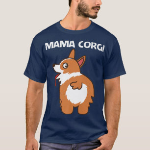 Funny Corgi Design For Women Mom Pet Dog Animal Do T-Shirt