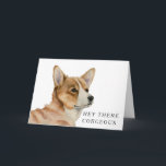 Funny Corgi Dog Happy Birthday Corgeous Card<br><div class="desc">Funny and cute birthday card featuring a watercolor painting of a welsh corgi dog. His face is slightly turning towards our direction. The text says "HEY THERE CORGEOUS." Great card to send to your girlfriend or friend.</div>