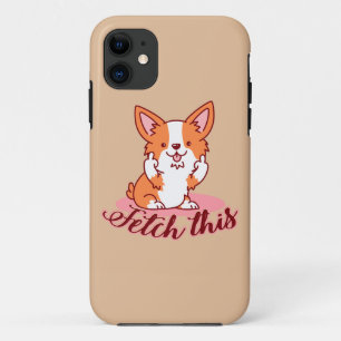 Funny Corgi Dog Middle Finger Fetch This iPhone 11 Case