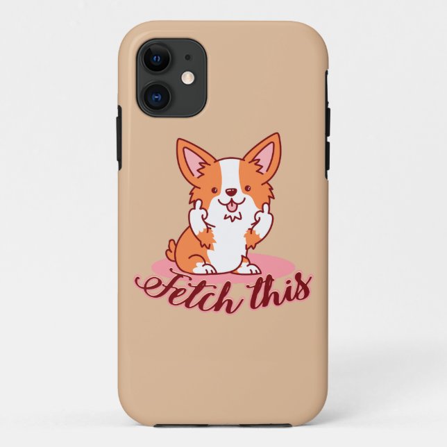 Funny Corgi Dog Middle Finger Fetch This Case-Mate iPhone Case (Back)